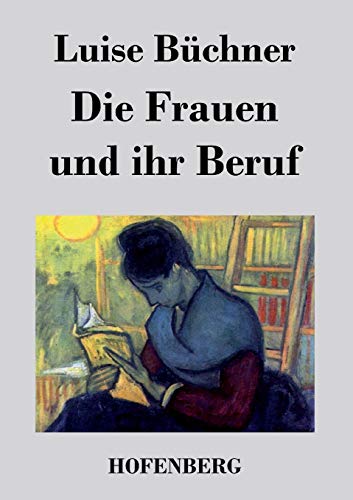 Stock image for Die Frauen und ihr Beruf (German Edition) for sale by Lucky's Textbooks