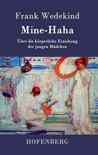 9783843047548: Mine-Haha: oder ber die krperliche Erziehung der jungen Mdchen (German Edition)