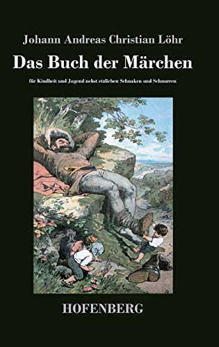 9783843047746: Das Buch der Mrchen: fr Kindheit und Jugend nebst etzlichen Schnaken und Schnurren