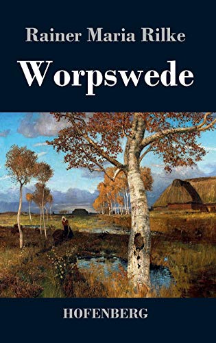 9783843048309: Worpswede: Fritz Mackensen, Otto Modersohn, Fritz Overbeck, Hans am Ende, Heinrich Vogeler