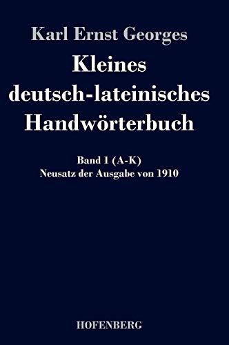 Beispielbild fr Kleines deutsch-lateinisches Handwrterbuch : Band 1 (A-K) Neusatz der Ausgabe von 1910 zum Verkauf von Buchpark