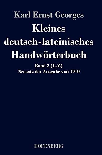 9783843049160: Kleines deutsch-lateinisches Handwrterbuch: Band 2 (L-Z) Neusatz der Ausgabe von 1910