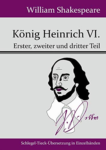 9783843049719: Knig Heinrich VI.: Erster, zweiter und dritter Teil