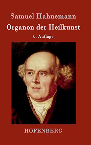 9783843049764: Organon der Heilkunst: 6. Auflage (German Edition)