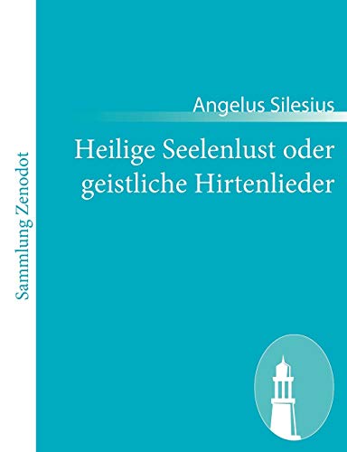 9783843050074: Heilige Seelenlust oder geistliche Hirtenlieder (German Edition)