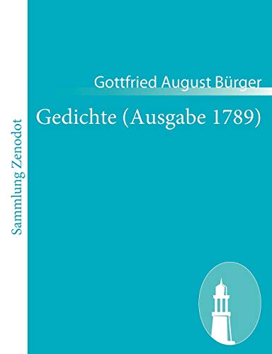 Gedichte (Ausgabe 1789) (German Edition) (9783843050661) by BÃ¼rger, Gottfried August