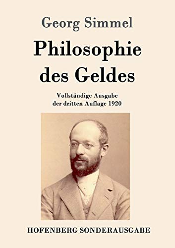 Philosophie des Geldes : Vollständige Ausgabe der dritten Auflage 1920 - Georg Simmel