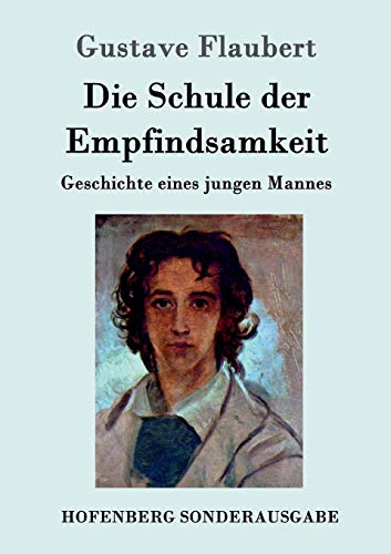 Beispielbild fr Die Schule der Empfindsamkeit:Geschichte eines jungen Mannes zum Verkauf von Ria Christie Collections