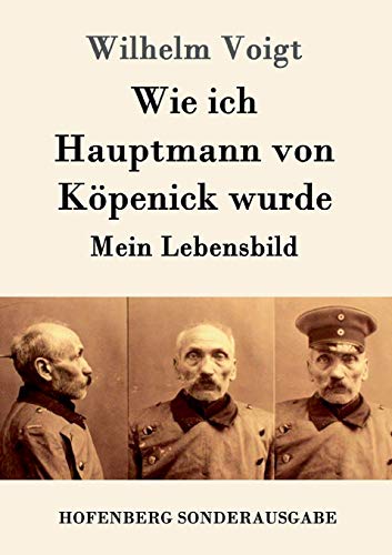 Imagen de archivo de Wie ich Hauptmann von Kopenick wurde:Mein Lebensbild a la venta por Chiron Media