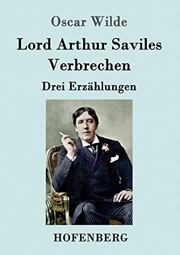 Imagen de archivo de Lord Arthur Saviles Verbrechen:Drei Erzahlungen a la venta por Chiron Media