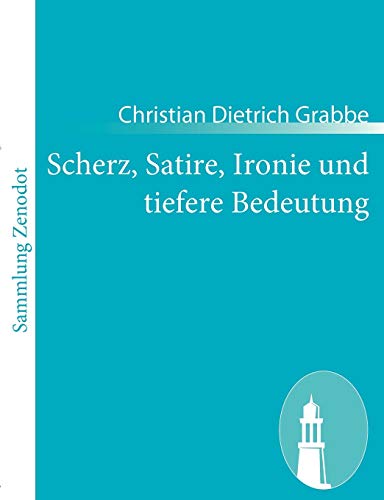 Stock image for Scherz, Satire, Ironie und tiefere Bedeutung: Ein Lustspiel in drei Aufzgen (German Edition) for sale by Lucky's Textbooks