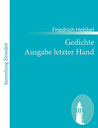 Gedichte Ausgabe Letzter Hand (German Edition) (9783843055086) by Hebbel, Friedrich