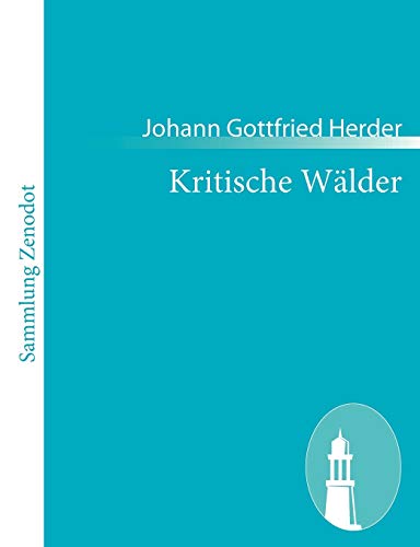 Kritische WÃ¤lder (German Edition) (9783843055505) by Herder, Johann Gottfried