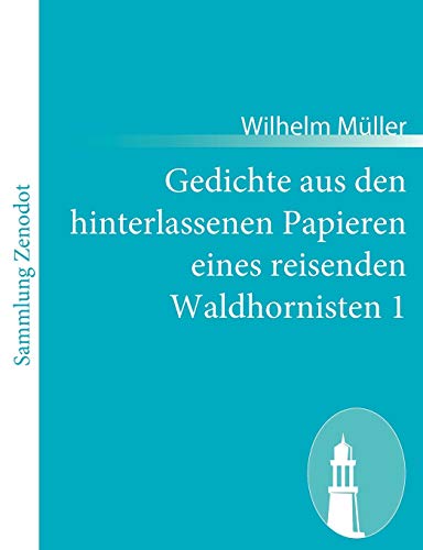 9783843058490: Gedichte Aus Den Hinterlassenen Papieren Eines Reisenden Waldhornisten 1