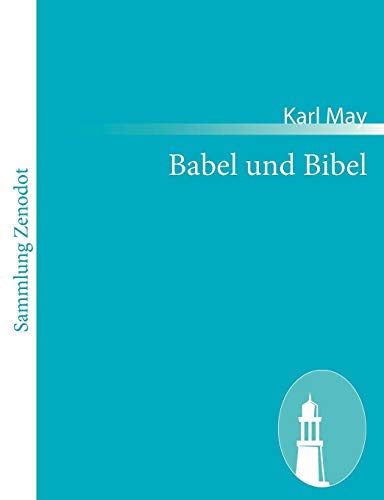 Babel und Bibel - May, Karl