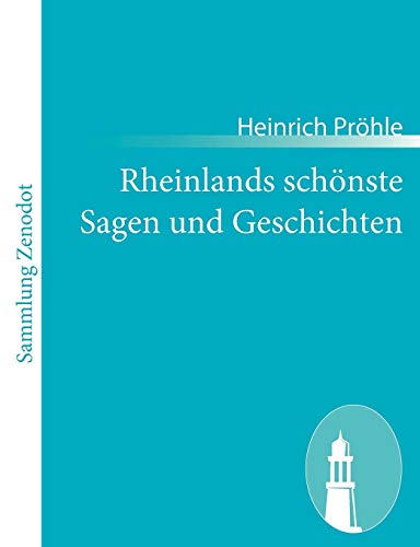 Rheinlands schönste Sagen und Geschichten - Heinrich Pröhle