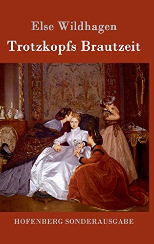 9783843060493: Trotzkopfs Brautzeit