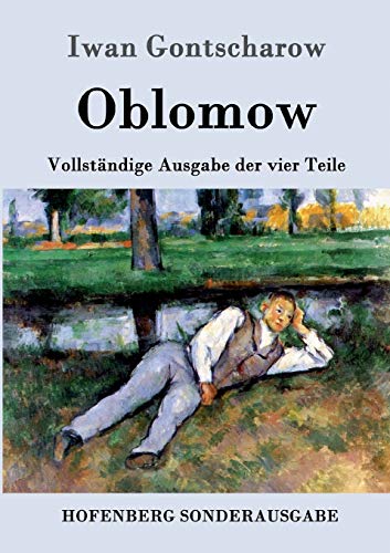 Oblomow : Vollständige Ausgabe der vier Teile - Iwan Gontscharow