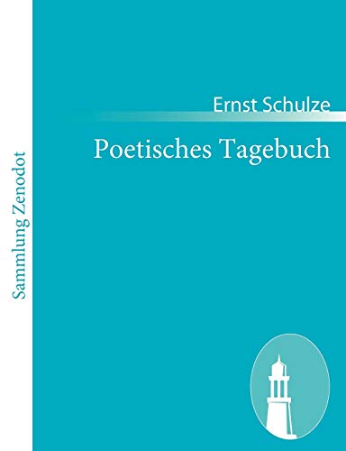 Poetisches Tagebuch (German Edition) (9783843061421) by Schulze, Ernst