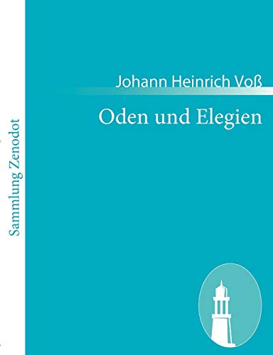 Oden Und Elegien (German Edition) (9783843062794) by VoÃŸ, Johann Heinrich