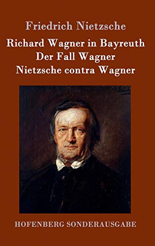 9783843062985: Richard Wagner in Bayreuth / Der Fall Wagner / Nietzsche contra Wagner