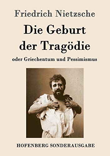 9783843063760: Die Geburt der Tragdie: oder Griechentum und Pessimismus