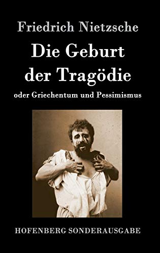 9783843064088: Die Geburt der Tragdie: oder Griechentum und Pessimismus