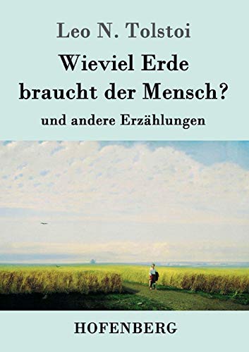 9783843064118: Wieviel Erde braucht der Mensch?: und andere Erzhlungen (German Edition)