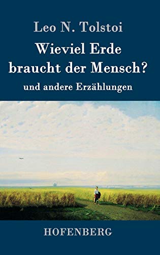 9783843064125: Wieviel Erde braucht der Mensch?: und andere Erzhlungen (German Edition)