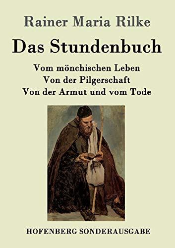 Stock image for Das Stundenbuch:Vom monchischen Leben / Von der Pilgerschaft / Von der Armut und vom Tode for sale by Chiron Media