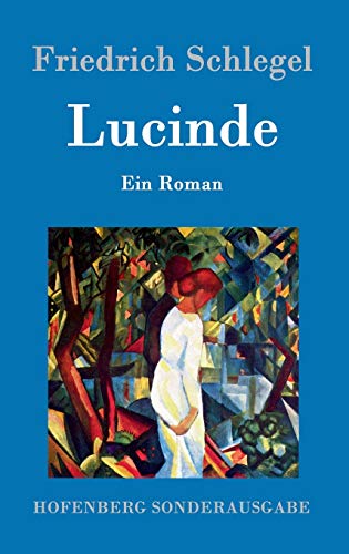 Beispielbild fr Lucinde: Ein Roman (German Edition) zum Verkauf von Lucky's Textbooks