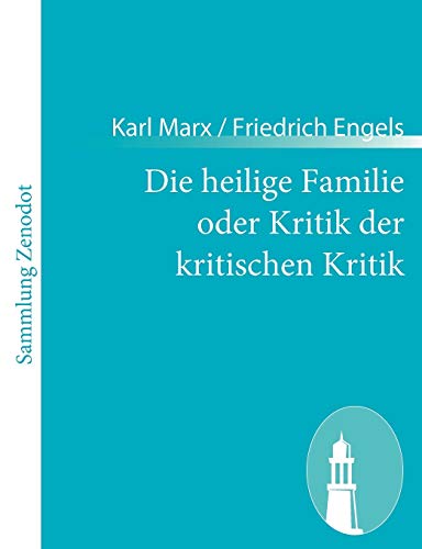 Die heilige Familie oder Kritik der kritischen Kritik (German Edition) (9783843065788) by Engels, Karl Marx / Friedrich