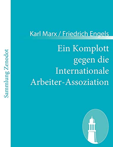 Ein Komplott Gegen Die Internationale Arbeiter-assoziation (German Edition) (9783843065795) by Engels, Karl Marx / Friedrich