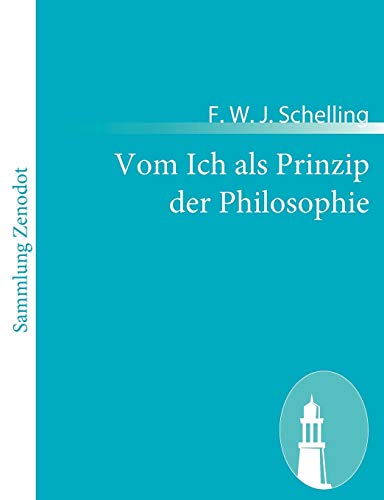 Vom Ich als Prinzip der Philosophie - Schelling; F. W. J.