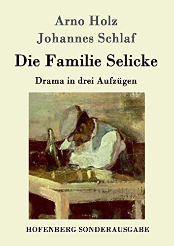 Stock image for Die Familie Selicke: Drama in drei Aufzgen (German Edition) for sale by Lucky's Textbooks