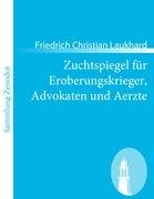 Imagen de archivo de Zuchtspiegel fr Eroberungskrieger, Advokaten und Aerzte -Language: german a la venta por GreatBookPrices