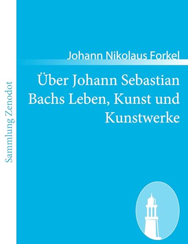 Beispielbild für Über Johann Sebastian Bachs Leben, Kunst und Kunstwerke zum Verkauf von medimops