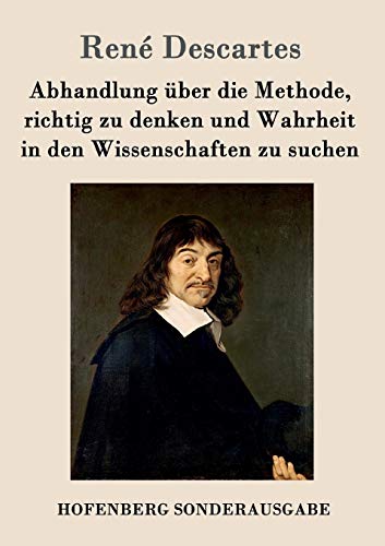 Beispielbild fr Abhandlung uber die Methode, richtig zu denken und Wahrheit in den Wissenschaften zu suchen zum Verkauf von Chiron Media