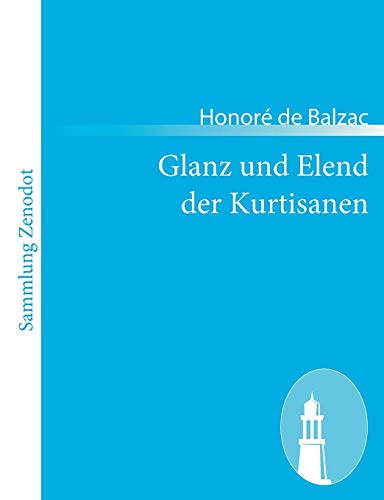 Glanz und Elend der Kurtisanen (German Edition) (9783843068857) by Balzac, HonorÃ© De