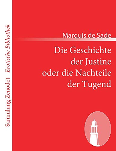 9783843069168: Die Geschichte Der Justine Oder Die Nachteile Der Tugend/ the History of Justine or the Disadvantages of Virtue