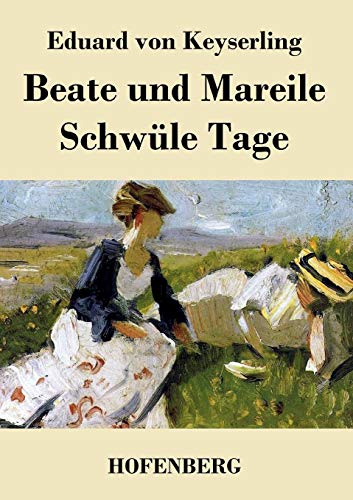 9783843069502: Beate und Mareile / Schwle Tage: Erzhlungen