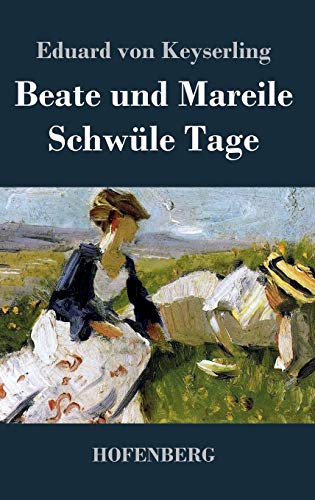 9783843069519: Beate und Mareile / Schwle Tage: Erzhlungen
