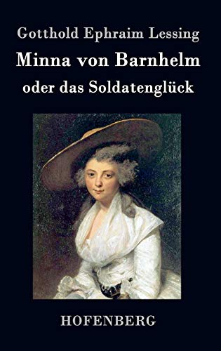 9783843069885: Minna von Barnhelm, oder das Soldatenglck: Ein Lustspiel in fnf Aufzgen (German Edition)