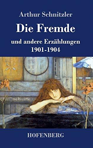 9783843069946: Die Fremde: und andere Erzhlungen 1901-1904