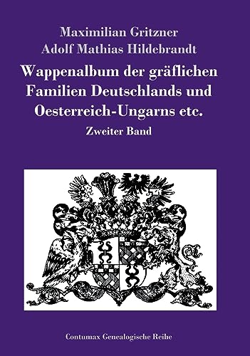 Beispielbild fr Wappenalbum der grflichen Familien Deutschlands und OesterreichUngarns etc Zweiter Band zum Verkauf von PBShop.store US
