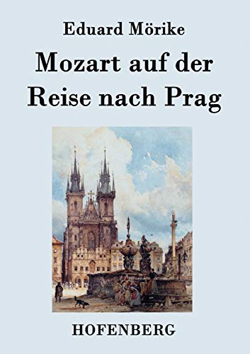 9783843070928: Mozart auf der Reise nach Prag: Novelle