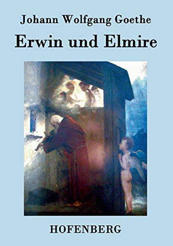 9783843072151: Erwin und Elmire: Ein Schauspiel mit Gesang