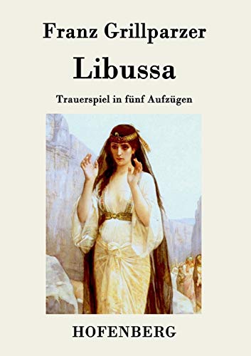 9783843072632: Libussa: Trauerspiel in fnf Aufzgen