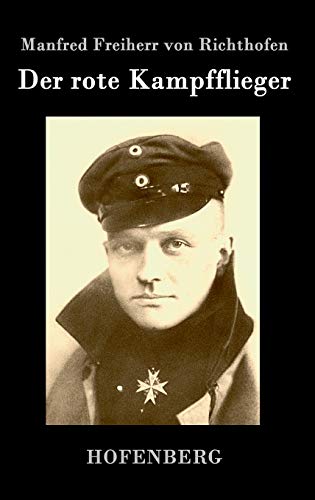 Der rote Kampfflieger - Manfred Freiherr von Richthofen