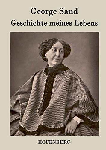 9783843073257: Geschichte meines Lebens: Die vier Bnde in einem Buch (German Edition)